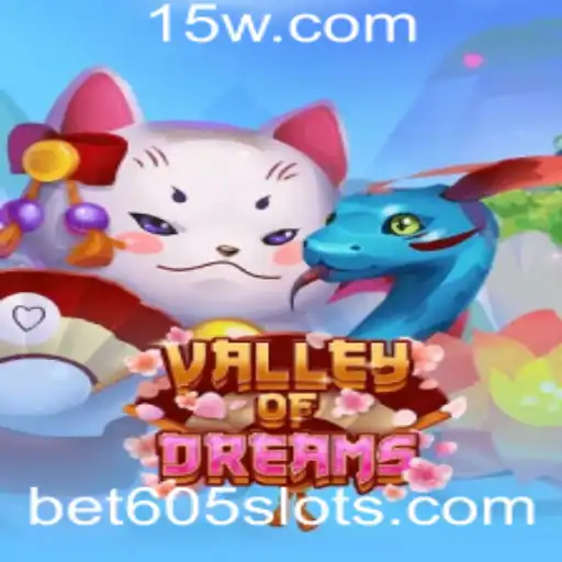 Descubra o Fantástico Mundo de ValleyofDreams com bet605